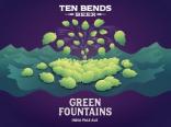 Ten Bends Green Fountains 16oz Cans 0